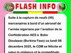 Suite à la capture de neufs (09) mercenaires à bord d’un aéronef de l’armée nigeriane par l’aviation de la Confédération AES à Bobo Dioulasso (Burkina Faso) ce lundi 08 décembre 2025, le CDM se félicite et salue la vigilance et la promptitude des forces armées de la Confédération AES.